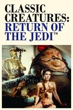 Classic Creatures: Return of the Jedi Classic Creatures: Return of the Jedi