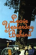 Leave Yesterday Behind Leave Yesterday Behind