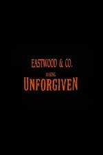 Eastwood & Co.: Making 'Unforgiven' Eastwood & Co.: Making 'Unforgiven'