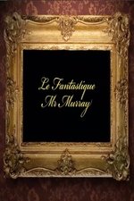 Le fantastique Mr Murray Le fantastique Mr Murray