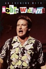 Robin Williams: An Evening with Robin Williams Robin Williams: An Evening with Robin Williams