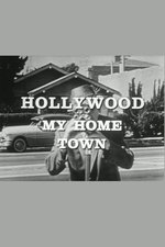 Hollywood My Home Town Hollywood My Home Town