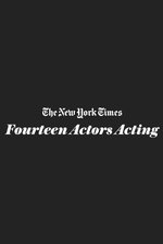 14 Actors Acting 14 Actors Acting