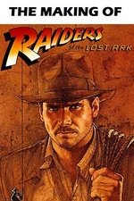 The Making of 'Raiders of the Lost Ark' The Making of 'Raiders of the Lost Ark'
