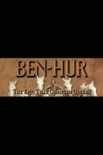 Ben-Hur: The Epic That Changed Cinema Ben-Hur: The Epic That Changed Cinema