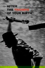 After the Triumph of Your Birth