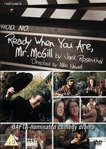 Ready When You Are, Mr McGill