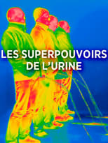 Les superpouvoirs de l'urine