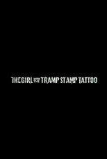 The Girl with the Tramp Stamp Tattoo