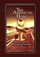 The American Hobo: History of the Railriding Worker