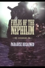 Fields Of The Nephilim: Paradise Regained (Live in Düsseldorf)