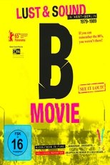 B-Movie: Lust & Sound in West-Berlin