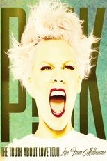 P!nk: The Truth About Love Tour - Live from Melbourne