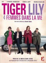 Tiger Lily, 4 femmes dans la vie