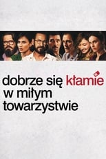 Image Dobrze się kłamie w miłym towarzystwie 2016 Lektor PL