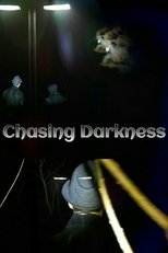 Chasing Darkness