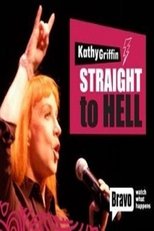 Kathy Griffin: Straight to Hell