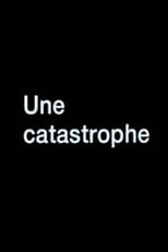 Une catastrophe