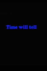 Time Will Tell