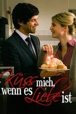 Küss mich, wenn es Liebe ist