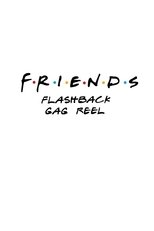 Friends - Flashback Gag Reels