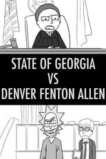 Rick and Morty: State of Georgia Vs. Denver Fenton Allen