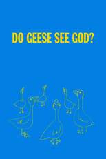 Do Geese See God?