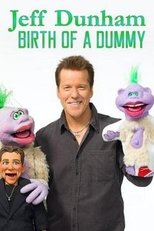 Jeff Dunham: Birth of a Dummy