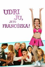 Udri ju, je to Francúzka!