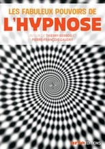 Les fabuleux pouvoirs de l'hypnose