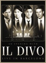 An Evening with 'Il Divo': Live in Barcelona