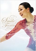 浅田真央 Smile Forever 美しき氷上の妖精