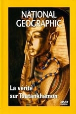 National Geographic - La vérité sur Toutankhamon