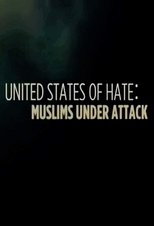 United States of Hate: Muslims Under Attack