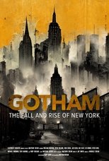 Gotham: The Fall and Rise of New York