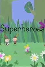 Ben and Holly's Little Kingdom:Superheroes