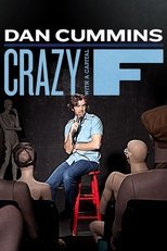 Dan Cummins: Crazy with a Capital F