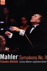 Mahler Symphony No.9 - Gustav Mahler Youth Orchestra - Claudio Abbado