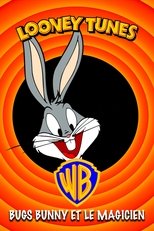 Bugs Bunny et le Magicien