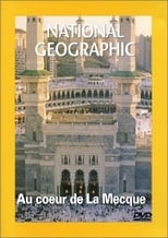 National Geographic : Au cœur de la Mecque