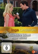 Inga Lindström: Millionäre küsst man nicht