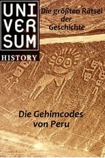 Universum History: Die größten Rätsel der Geschichte - Die Geheimcodes von Peru