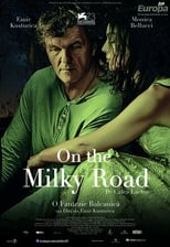 Image On the Milky Road – Pe Calea Lactee (2016) Film online subtitrat in Romana HD