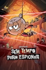Sem Tempo para Espiar: Um Filme Loud em Casa