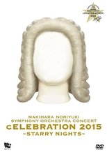 MAKIHARA NORIYUKI SYMPHONY ORCHESTRA CONCERT “cELEBRATION 2015”~Starry Nights~