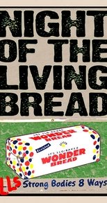 Night of the Living Bread