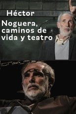 Héctor Noguera, Caminos de vida y teatro