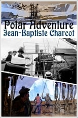Polar Adventure: Jean-Baptiste Charcot