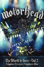 Motörhead: The Wörld Is Ours, Vol 2 - Anyplace Crazy as Anywhere Else
