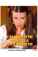 Charlotte, mouille sa culotte!